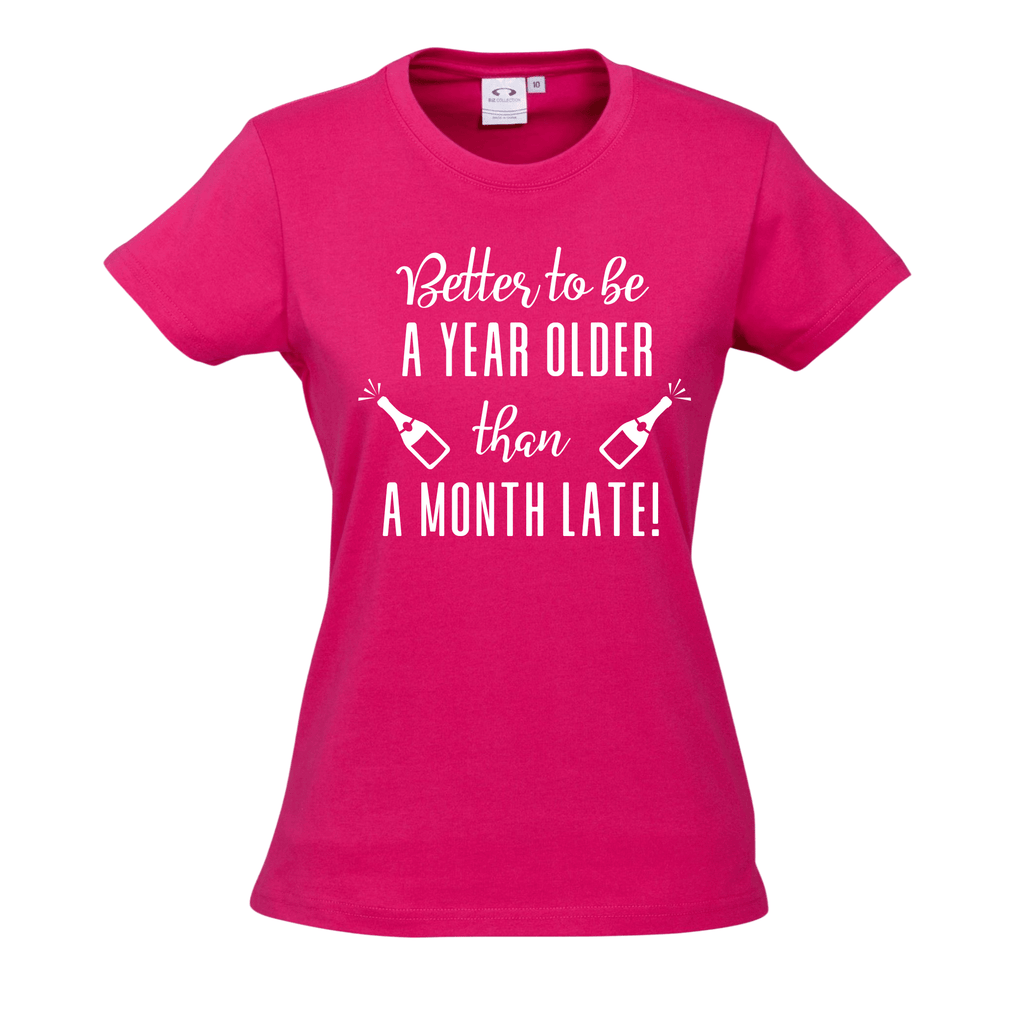 BETTER TO BE A YEAR OLDER THAN A MONTH LATE T SHIRT Lively & Co Pink & White 8 