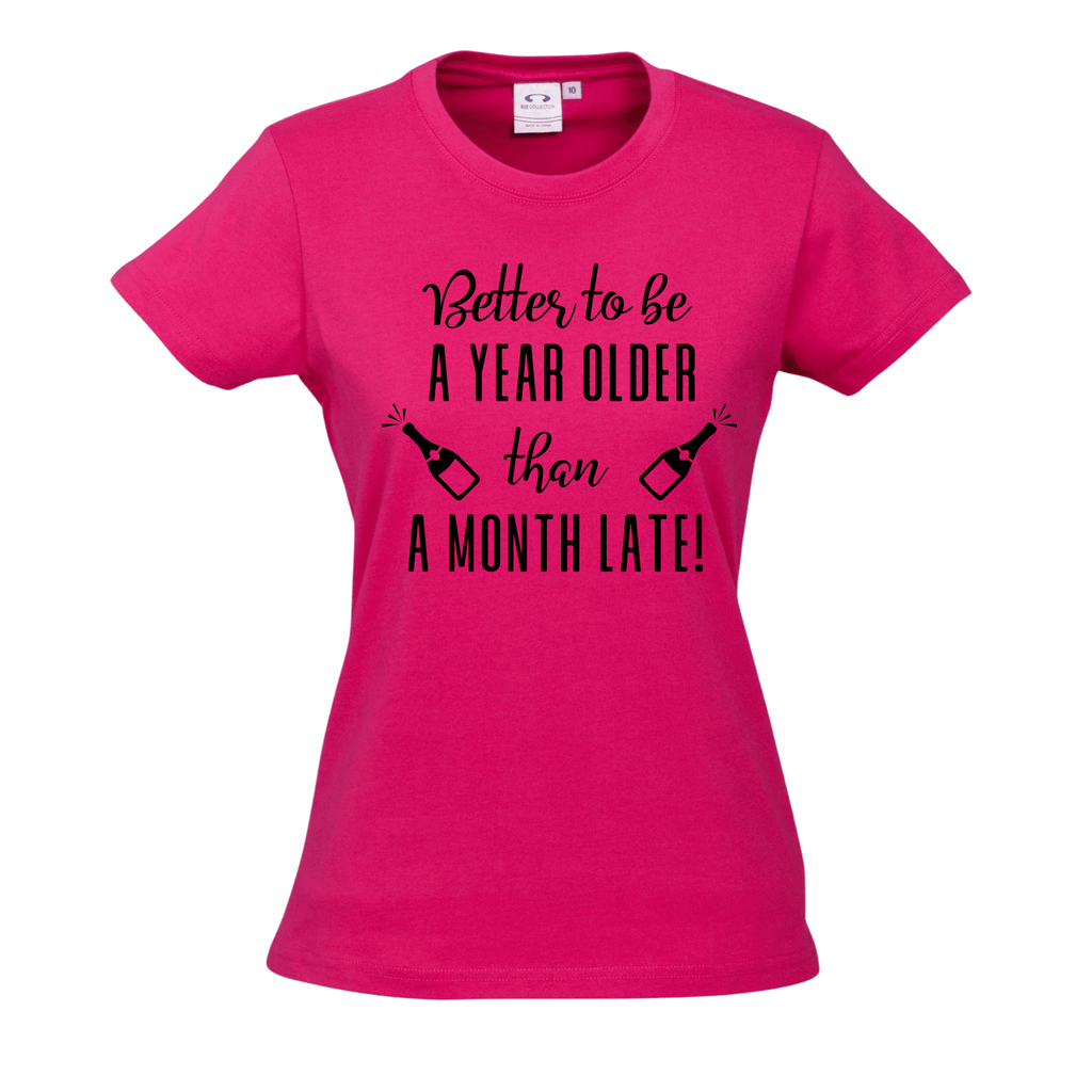 BETTER TO BE A YEAR OLDER THAN A MONTH LATE T SHIRT Lively & Co Pink & Black 8 