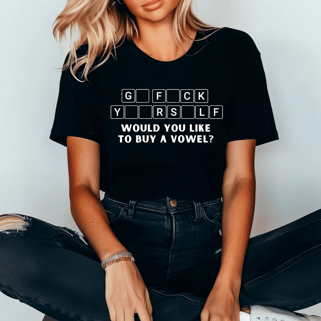 G* F*CK Y**RS*LF WOULD YOU LIKE TO BUY A VOWEL? T SHIRT Lively & Co 