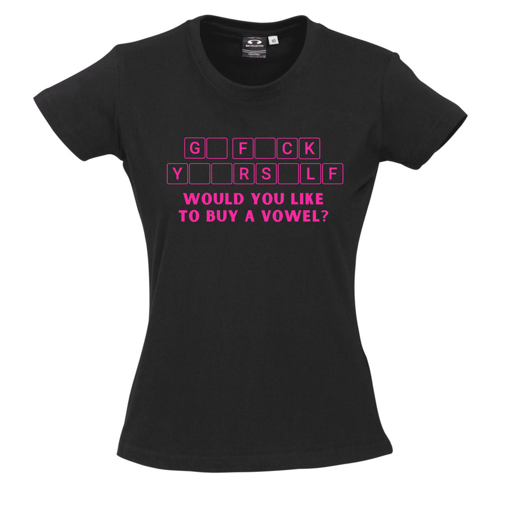 G* F*CK Y**RS*LF WOULD YOU LIKE TO BUY A VOWEL? T SHIRT Lively & Co Black & Pink 8 