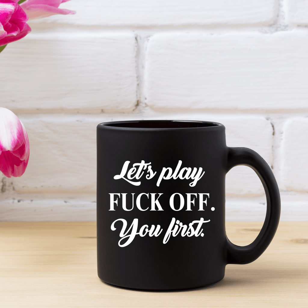 Vinyl Decal Sticker: Let's play Fuck Off. You first. Lively & Co White 