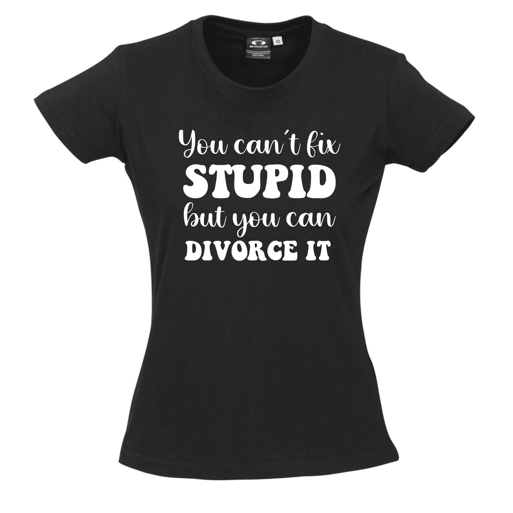 YOU CAN'T FIX STUPID BUT YOU CAN DIVORCE IT T SHIRT Lively & Co White & Black 8 