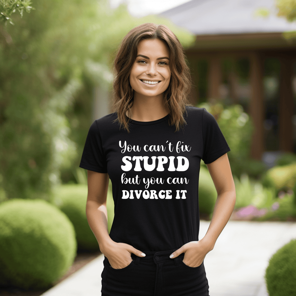 YOU CAN'T FIX STUPID BUT YOU CAN DIVORCE IT T SHIRT Lively & Co 