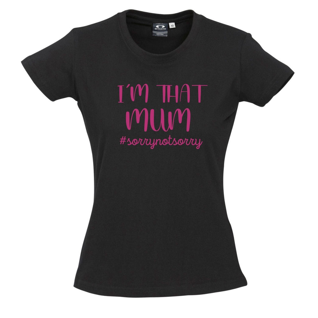 I'M THAT MUM #sorrynotsorry T SHIRT Lively & Co Black & Pink 