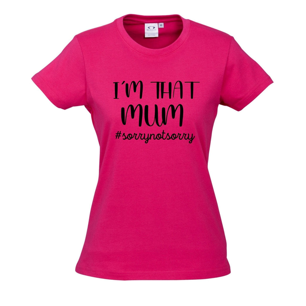 I'M THAT MUM #sorrynotsorry T SHIRT Lively & Co Pink & Black 