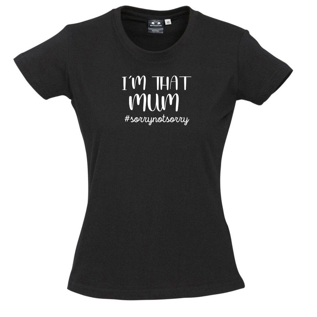 I'M THAT MUM #sorrynotsorry T SHIRT Lively & Co Black & White 8